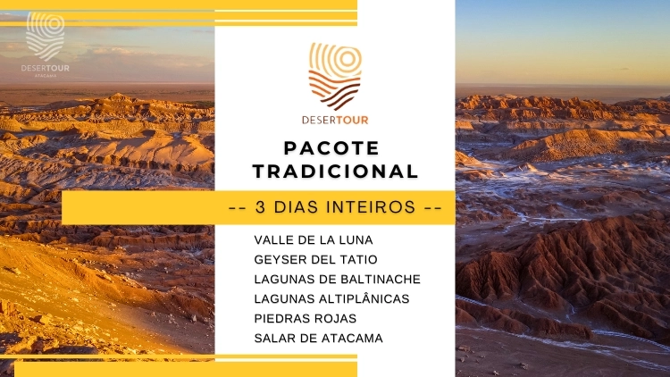 PACOTE TRADICIONAL 3 DIAS INTEIROS ATACAMA